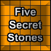 Five Secret Stones
